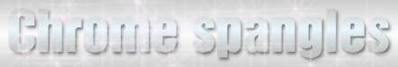 Chrome spangles